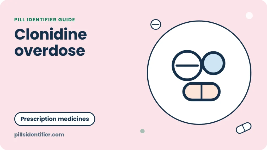 Illustration for the Pill Identifier guide: Clonidine overdose