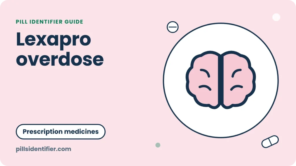 Illustration for the Pill Identifier guide: Lexapro overdose