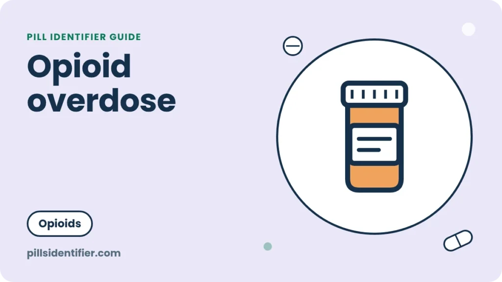 Illustration for the Pill Identifier guide: Opioid overdose